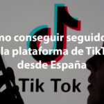 Cómo conseguir seguidores en la plataforma de TikTok desde España