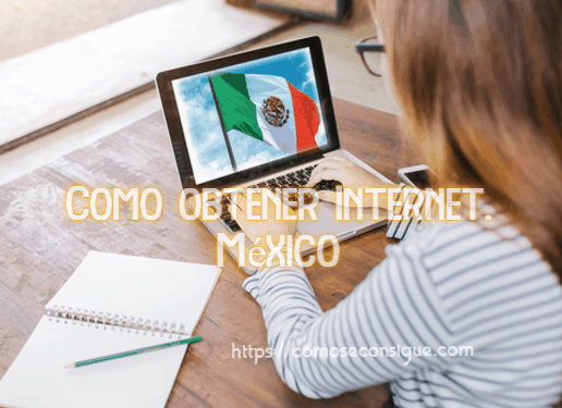 Como obtener Internet. México